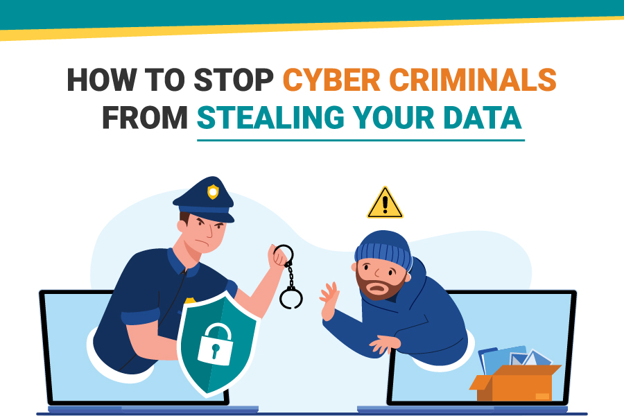 9 Effective Ways of Keeping Cyber Criminals at Bay 